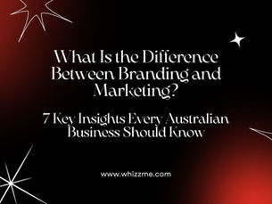 What Is the Difference Between Branding and Marketing? | 7 Key Insights Every Australian Business Should Know