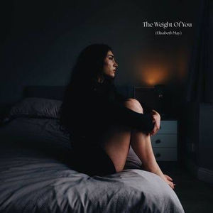 Elisabeth May - 'The Weight of You' Debut EP