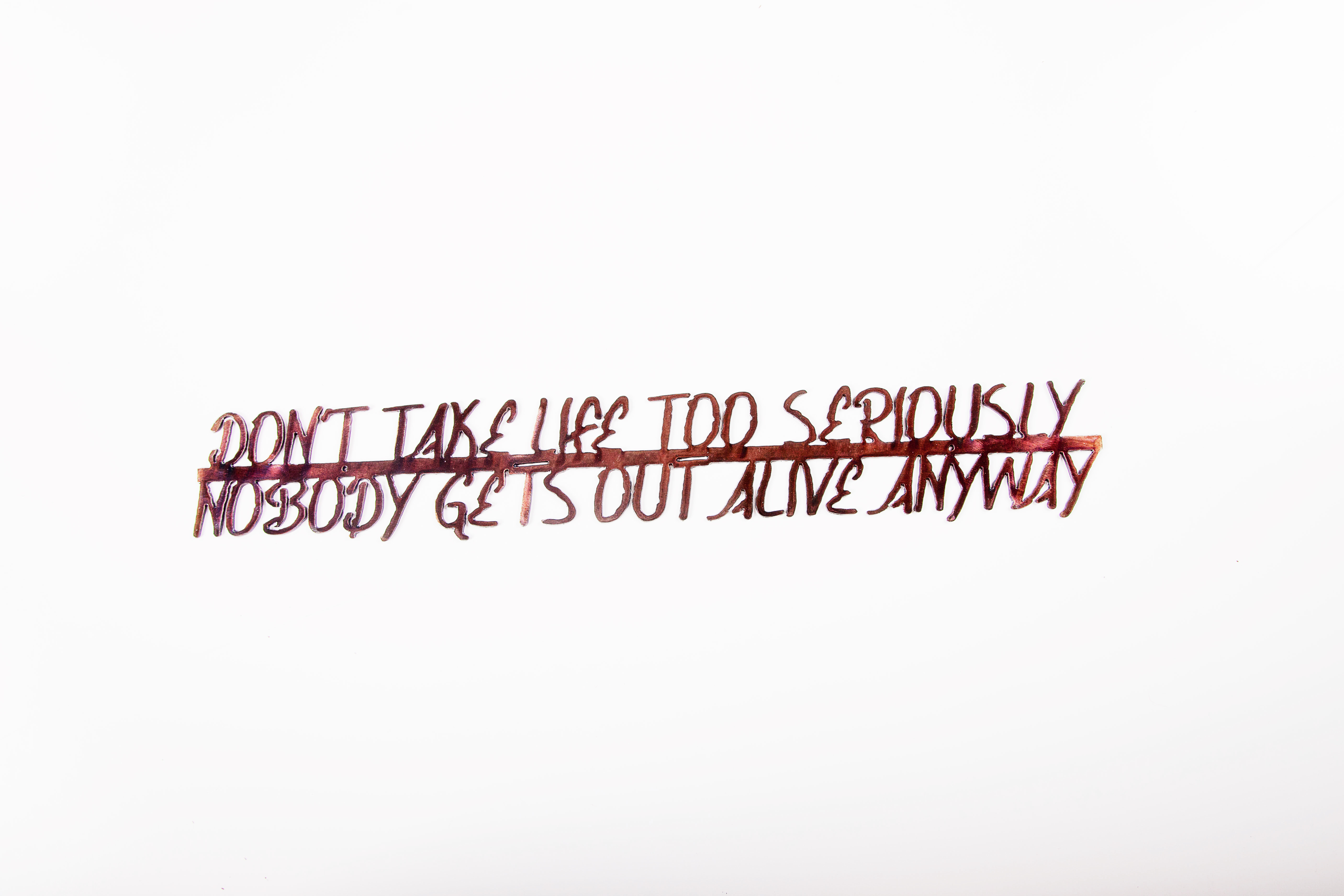 Don't take Life to Seriously