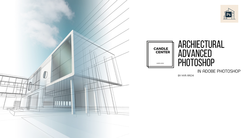 Architectural Advanced Photoshop by Candle