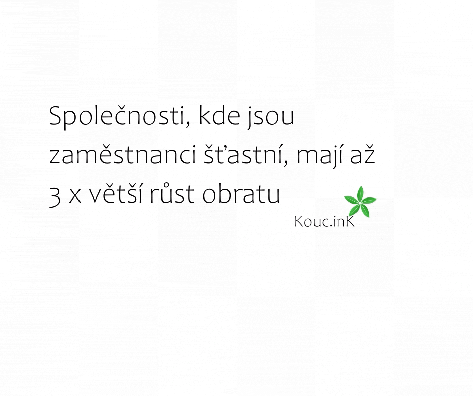 Fakta o koučování - Společnosti, kde jsou zaměstnanci šťastní, mají až 3 x větší růst obratu