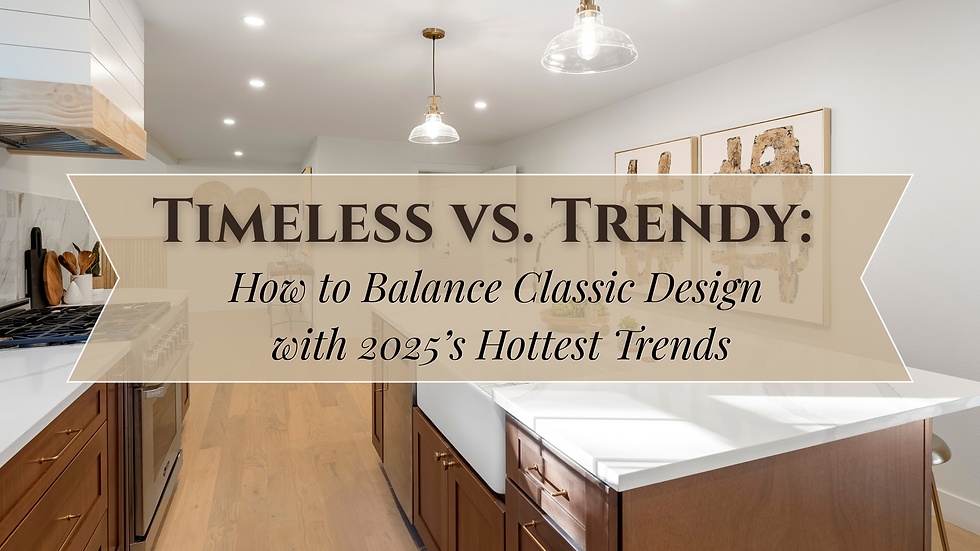 Timeless vs. Trendy: How to Balance Classic Design with 2025’s Hottest Trends
