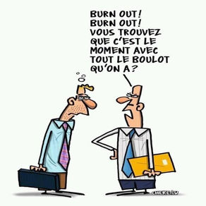 Burn Out. Oui mais encore...