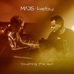 MADIS x KEBU NEW SINGLE "TOUCHING THE SUN"