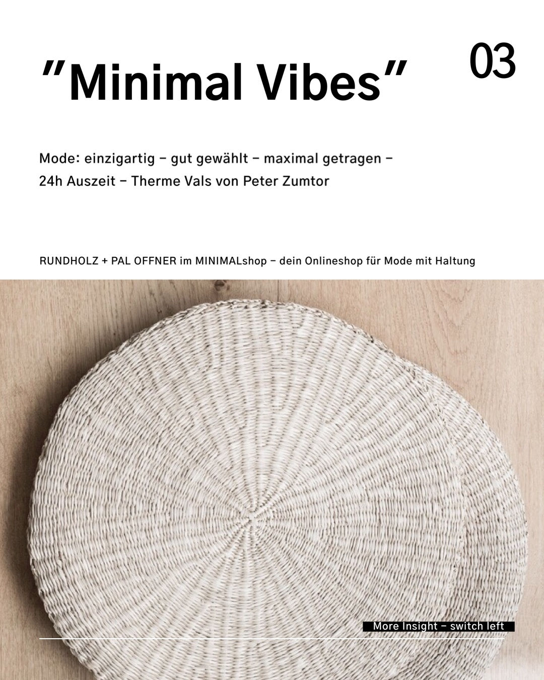 Minimal Vibes - Mode RUNDHOLZ - einzigartig, gut gewählt + maximal getragen