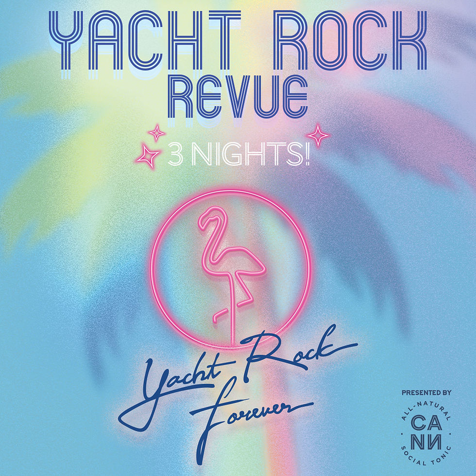 Yacht Rock Revue - Yacht Rock Forever Tour Presented by CANN