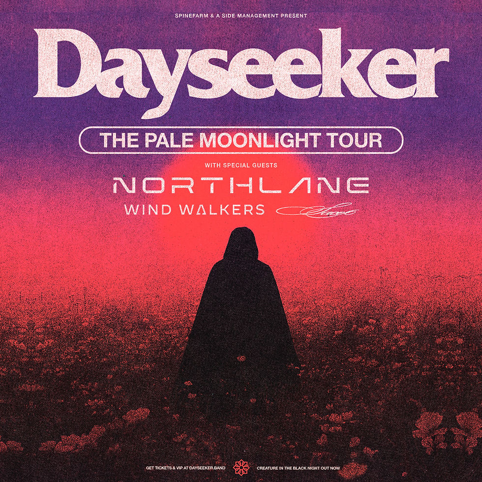 Dayseeker: The Pale Moonlight Tour, With: Northlane, Wind Walkers and sace6