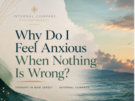 Why Do I Feel Anxious When Nothing Is Wrong?