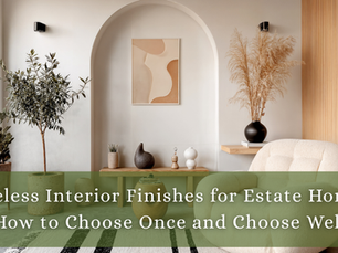 Timeless Interior Finishes for Estate Homes: How to Choose Once and Choose Well, interior with a finish