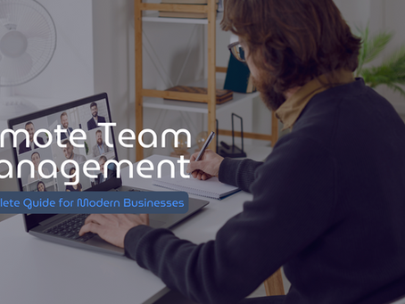 Remote Team Management: A Complete Guide for Modern Businesses