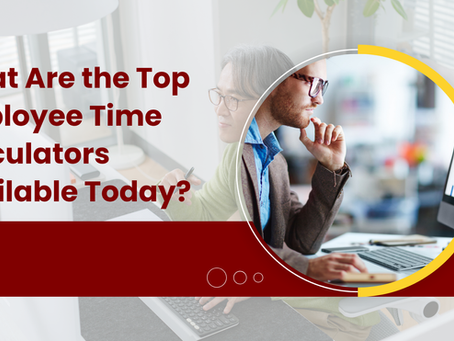 What Are the Top Employee Time Calculators Available Today?