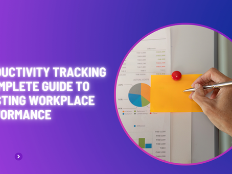 Productivity Tracking: A Complete Guide to Boosting Workplace Performance