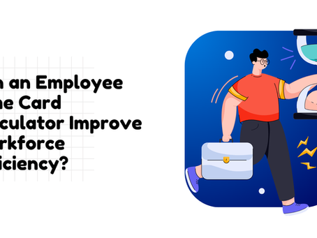 Can an Employee Time Card Calculator Improve Workforce Efficiency?