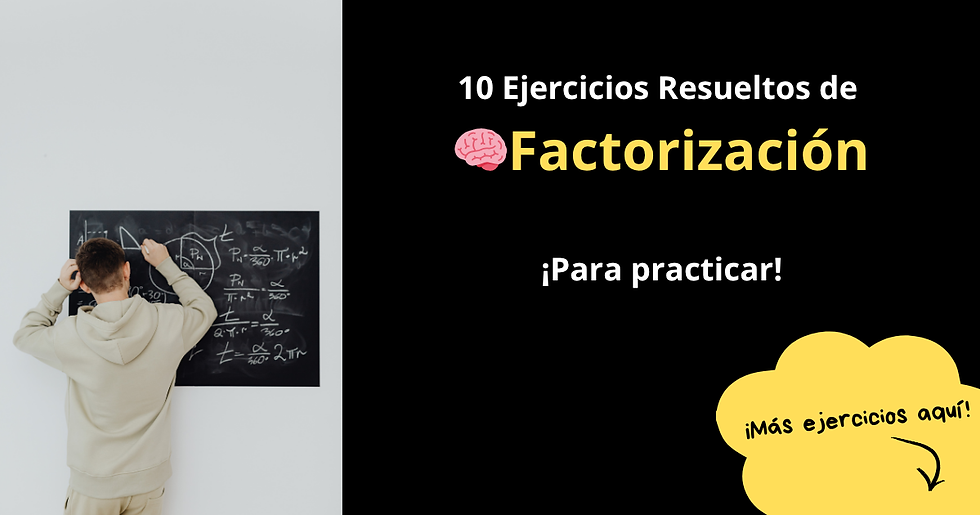 🧠10 Ejercicios Resueltos de Factorización para Entenderlo Todo Desde Cero