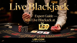 Live Blackjack Expert Hand Guide : Win Live Blackjack at LB9 Online Casino