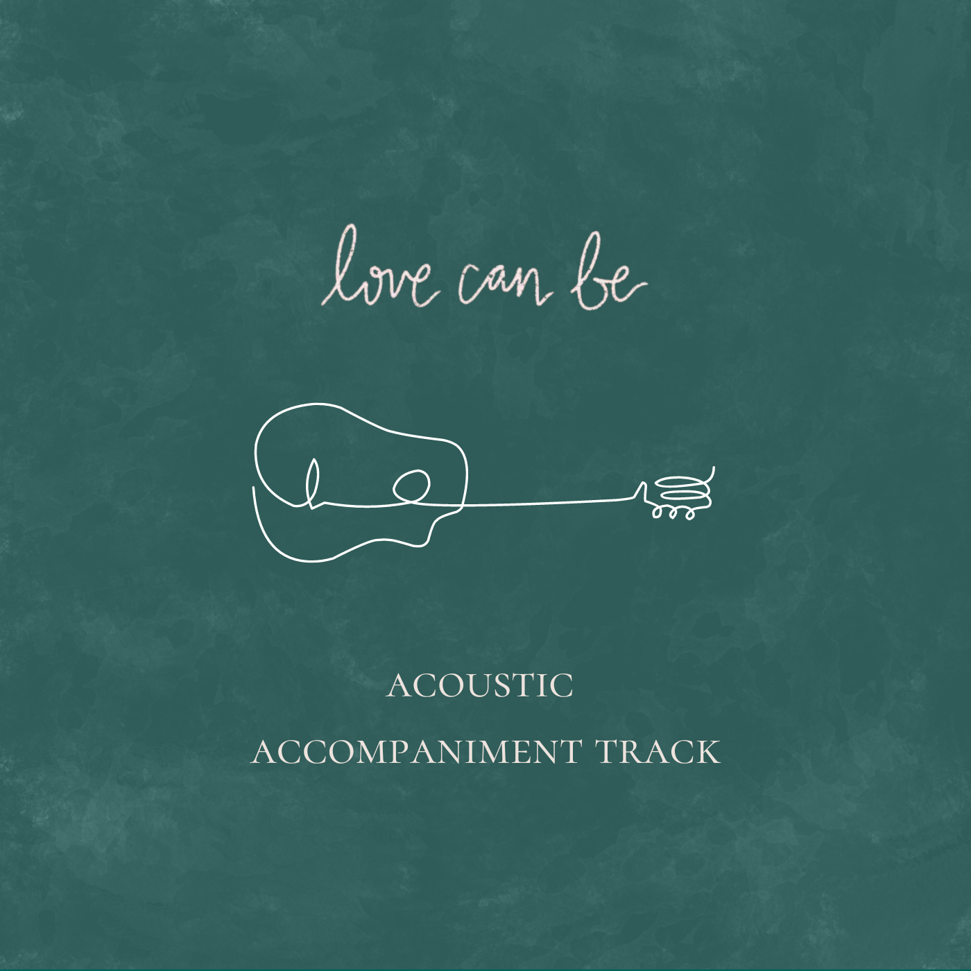 "Love Can Be (Acoustic Version)" Accompaniment Track