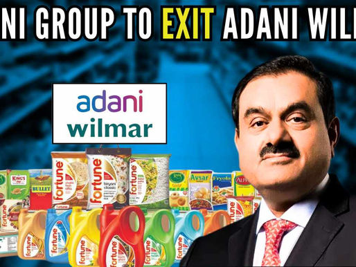 Adani Exits FMCG Joint Venture with Wilmar!