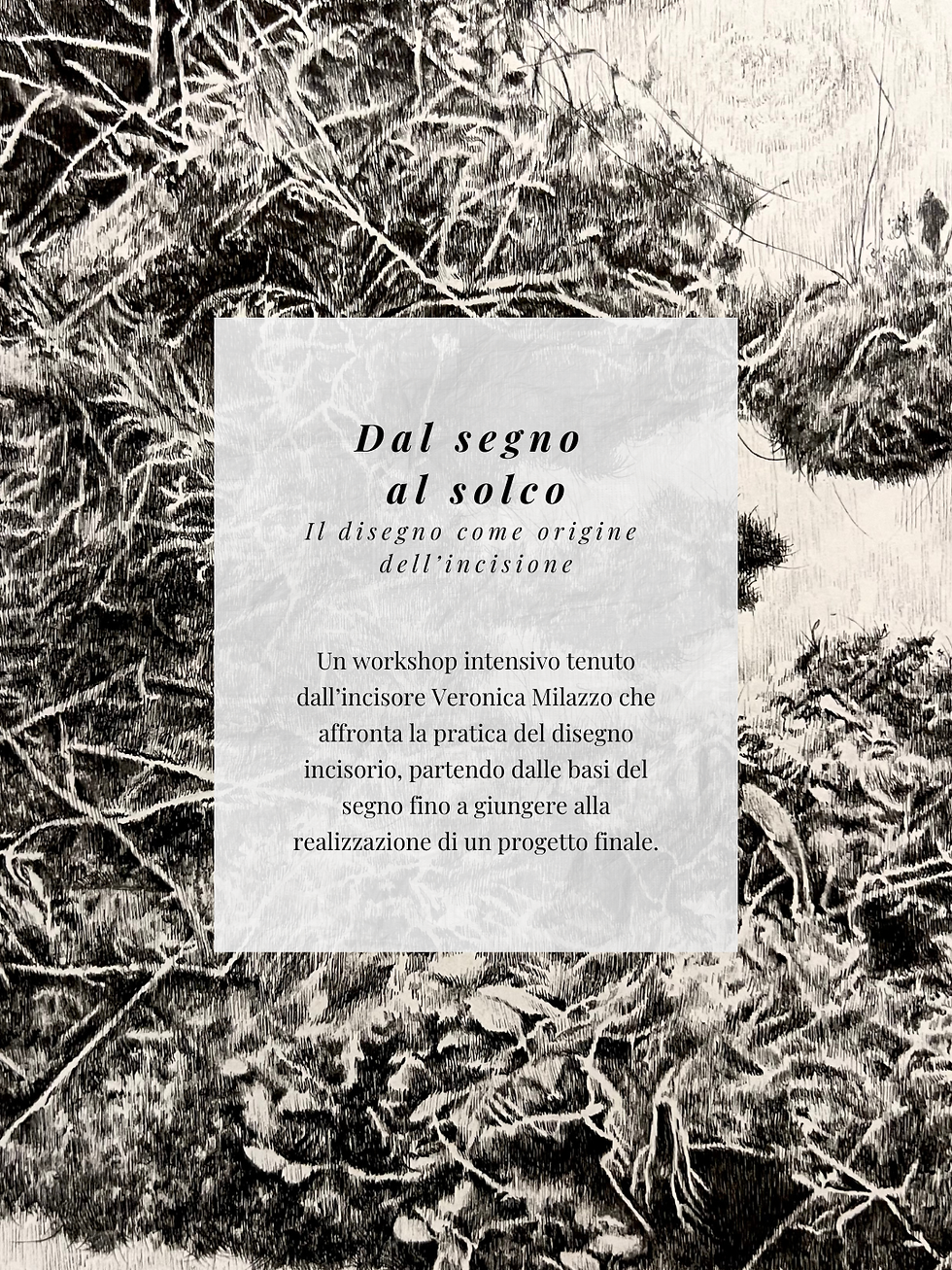 Workshop dal segno al solco: il disegno come origine dell'incisione
