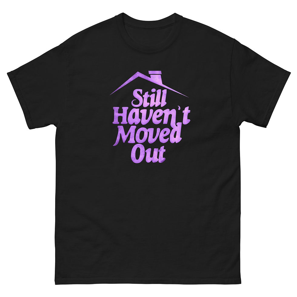 Thumbnail: Still Haven't Moved Out Tee 