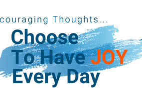 Choose to Have JOY Every Day