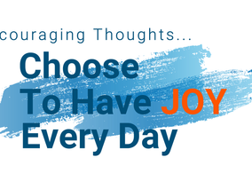 Choose to Have JOY Every Day
