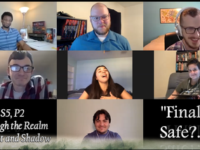 “Finally Safe?…” | S5, P2 – Through the Realm of Light and Shadow