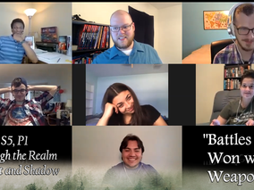 “Battles Not Won with Weapons…” | S5, P1 – Through the Realm of Light and Sh