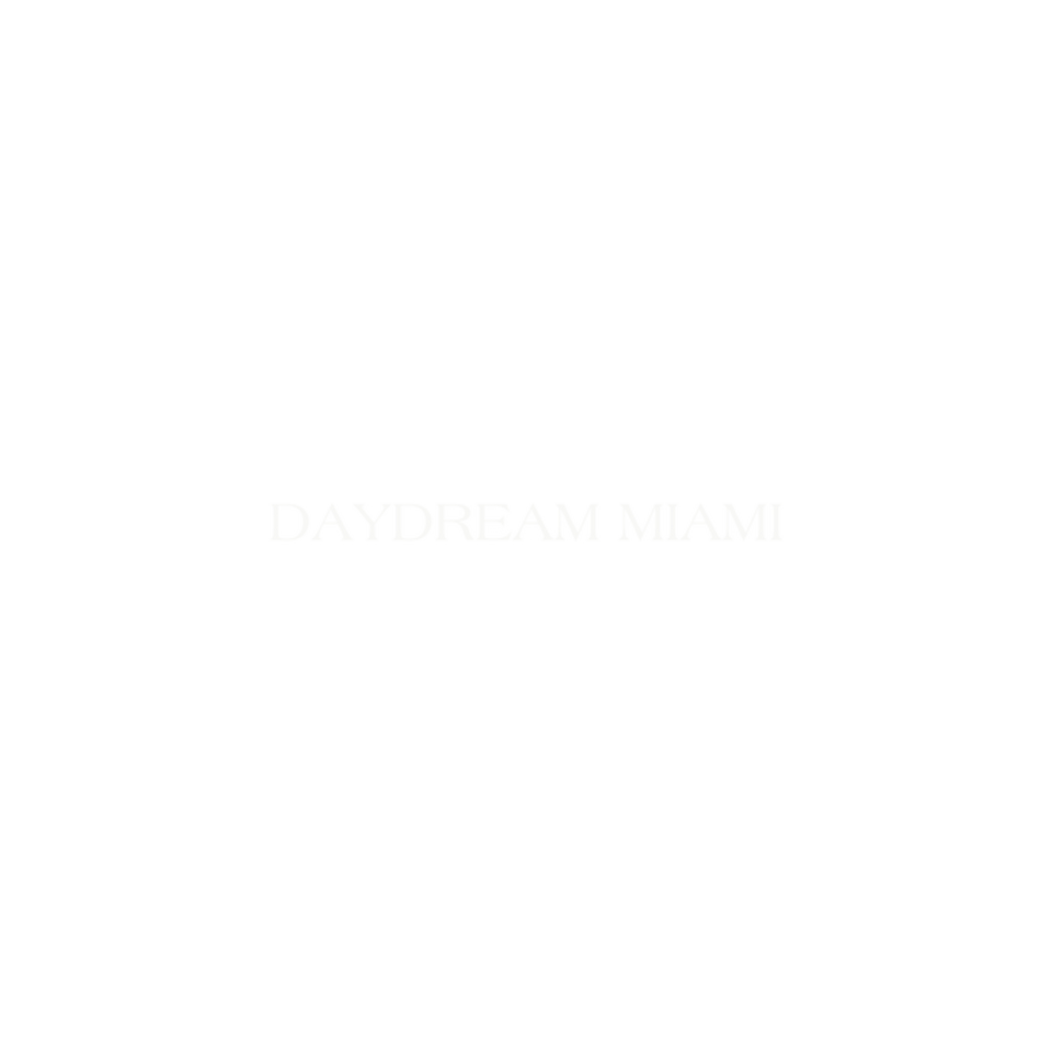 DAY DREAM MIAMI