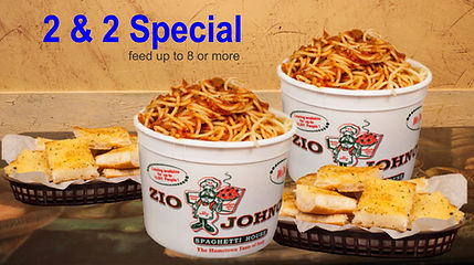 2 & 2 Special 2) Buckets of Spaghetti 2) 16” Loaves of Garlic Bread Zio Johno’s, Family Meals, Carry-out / Delivery. Bucket of Spaghetti. Loaves of Garlic Bread. Cedar Rapids, Marion, Iowa City, North Liberty. The Hometown Taste of Italy.