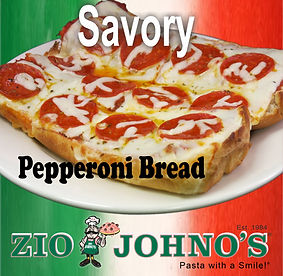 Toasty indulgence, perfected.

Our open faced Pepperoni Bread is baked on fresh homemade bread, layered with our signature meat sauce, savory pepperoni, and bubbling mozzarella. Lunch, dinner, snack — it always hits the spot.

Savor the bold, handcrafted flavor today.

A Unique Italian Family Restaurant. Zio Johno’s.
