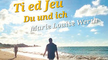 Marie Louise Werth - Ti ed Jeu - Du und ich