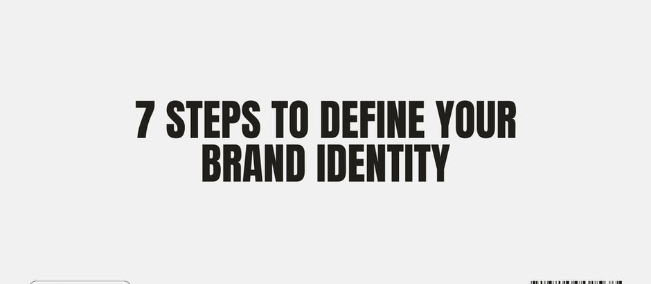 Building a Strong Brand Identity: 7 Essential Steps