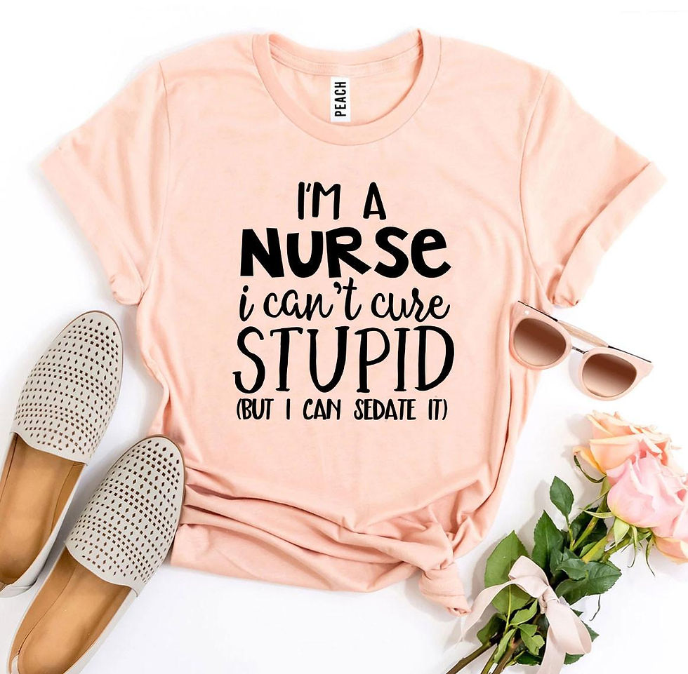 Thumbnail: I'm a Nurse I Can't Cure Stupid T-Shirt