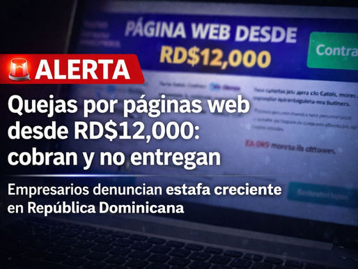 Imagen de alerta sobre quejas en República Dominicana por páginas web desde RD$12,000 que cobran, prometen mucho y en muchos casos no entregan una solución real.