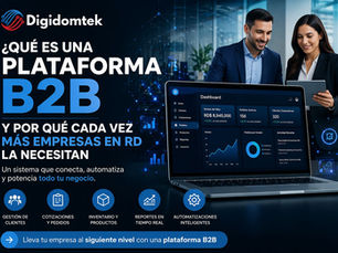 Imagen corporativa de Digidomtek sobre qué es una plataforma B2B, mostrando dashboard, automatización, cotizaciones, inventario y por qué cada vez más empresas en República Dominicana la necesitan para crecer.