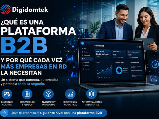 Imagen corporativa de Digidomtek sobre qué es una plataforma B2B, mostrando dashboard, automatización, cotizaciones, inventario y por qué cada vez más empresas en República Dominicana la necesitan para crecer.