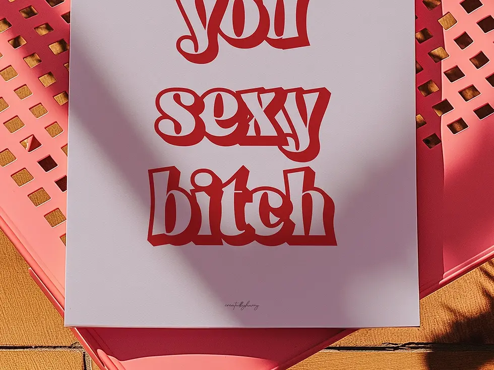 Thumbnail: Hey You Sexy Bitch Wall Art Print