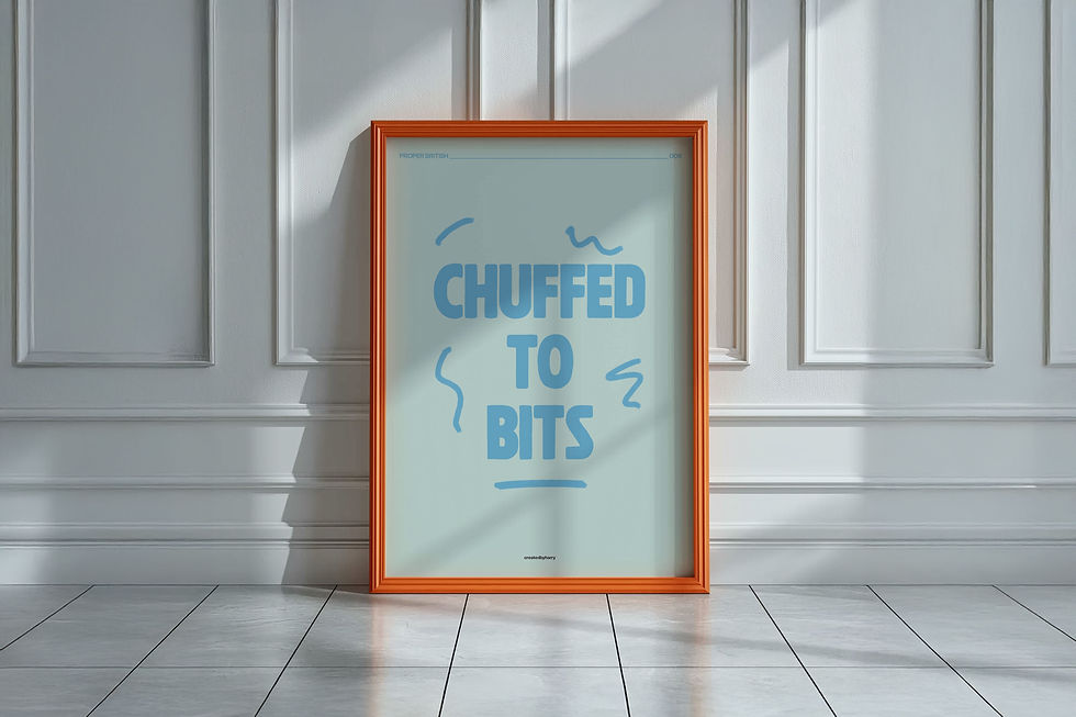 Thumbnail: Chuffed to Bits Proper British Print