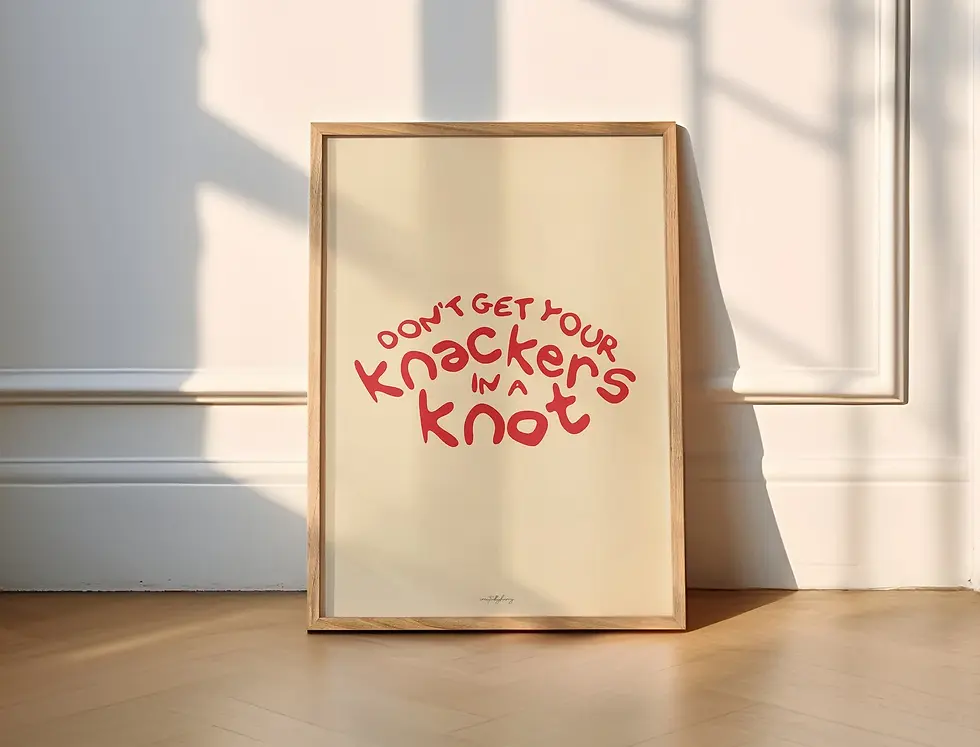 Thumbnail: Don't Get Your Knackers in a Knot Wall Art Print