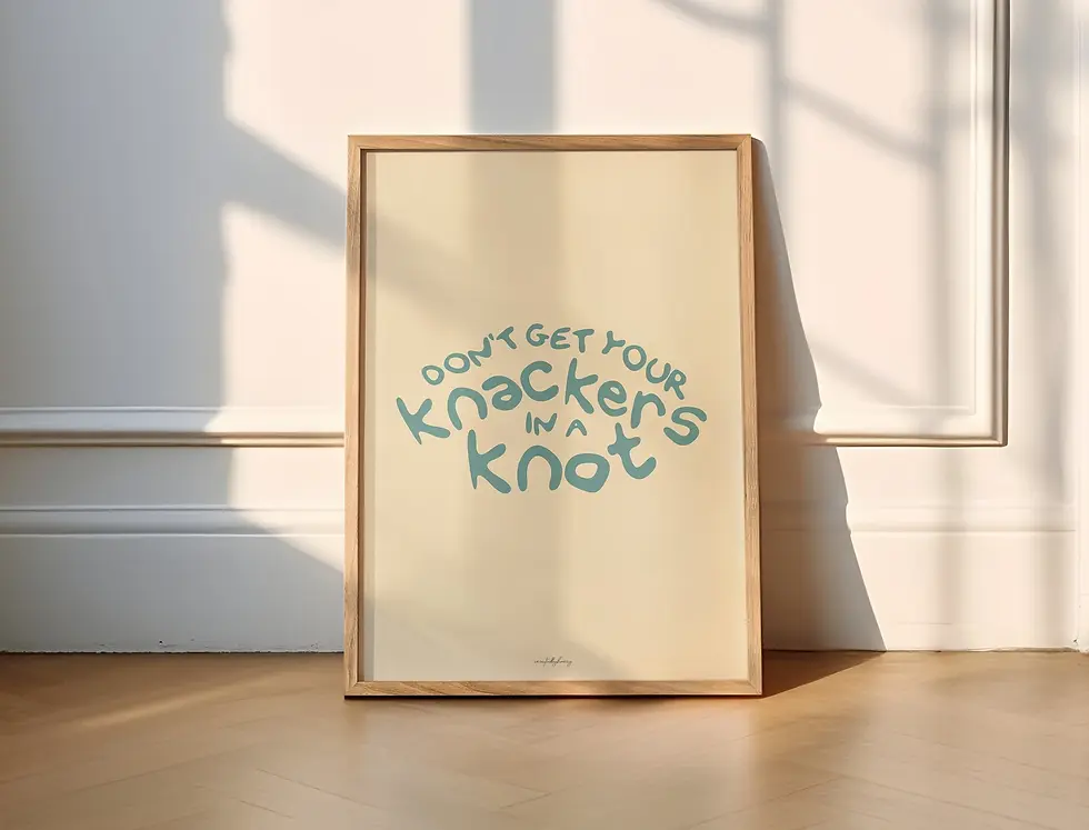 Thumbnail: Don't Get Your Knackers in a Knot Wall Art Print
