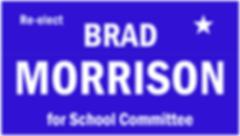 Re-elect Brad Morrison for School Committee