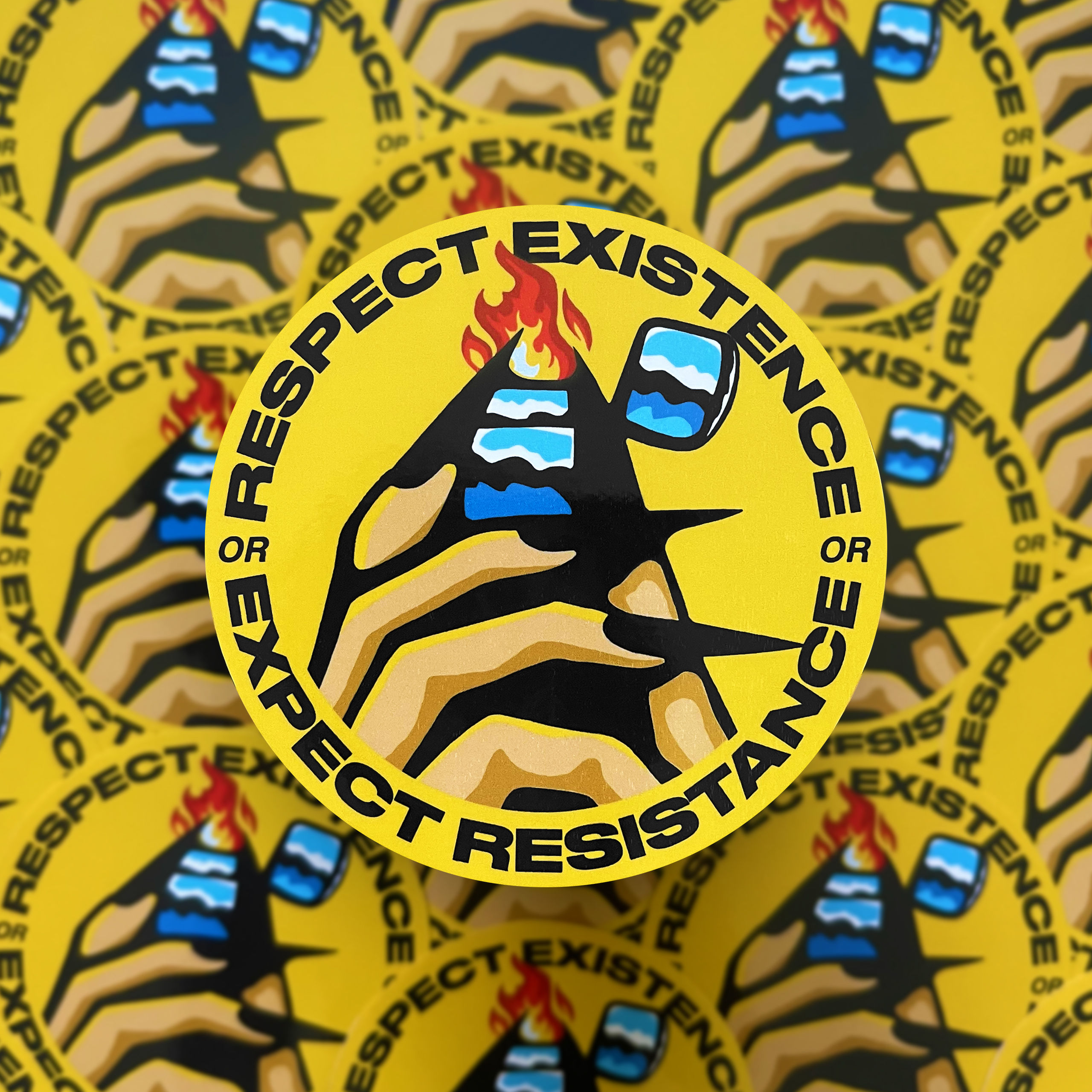 Respect Existence or Expect Resistance Stickers