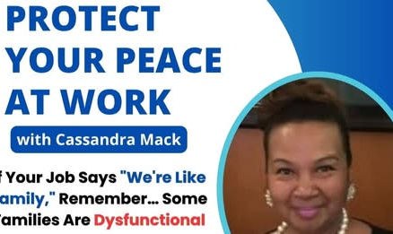 Your Job Says, "We're Like Family?" Remember, Some Families Are Dysfunctional