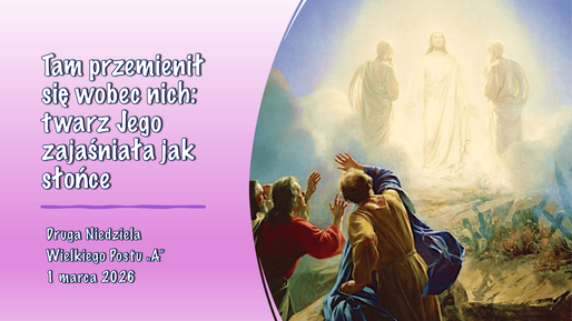 Ogłoszenia duszpasterskie - Druga Niedziela Wielkiego Postu "A" - 1 marca 2026