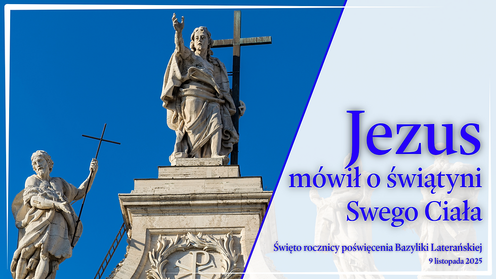 Ogłoszenia duszpasterskie - Rocznica poświęcenia Bazyliki Laterańskiej - 9 listopada 2025