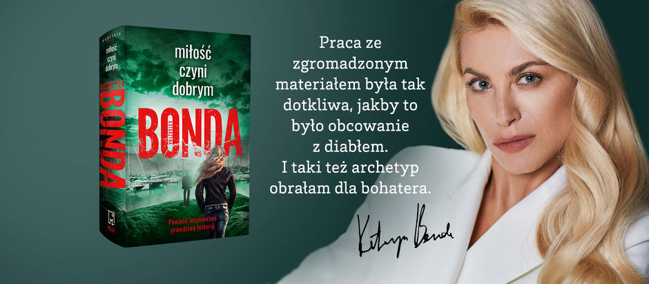 Katarzyna Bonda: Prawda jest córką czasu