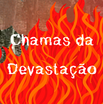 chamas da devastação | mateus francisco nunes dos santos  e priscila carolino de góis