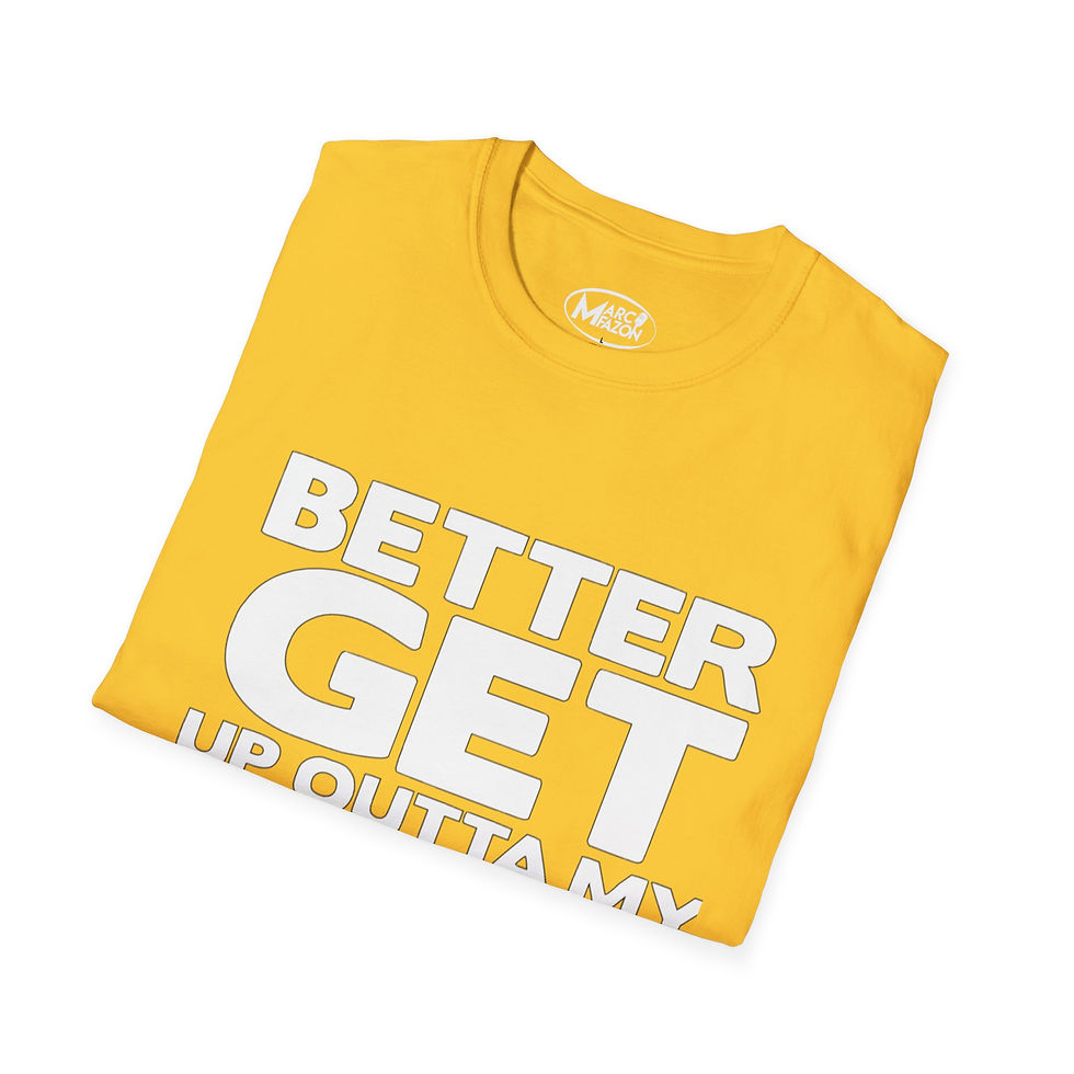 Thumbnail: Better Get Up Outta My Face T-Shirt — Funny Bold Text Tee with Face Graphic
