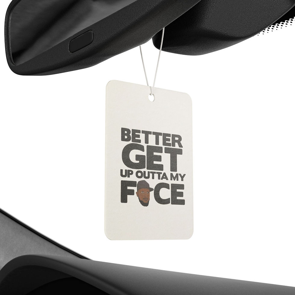 Thumbnail: Car Air Freshener — "Better Get Up Outta My Face" Funny Scented Hanging Charm