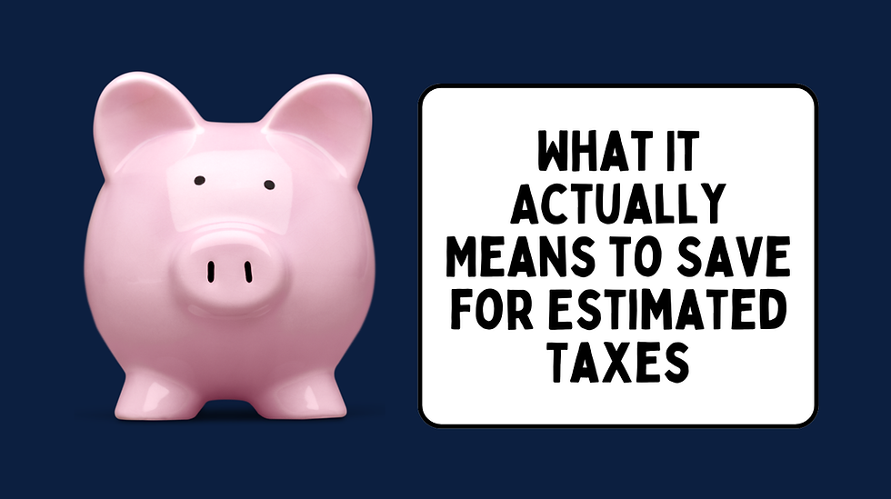 A pink piggy bank on a dark blue background next to text: "What it actually means to save for estimated taxes."